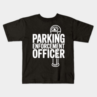 Parking Enforcement Officer Kids T-Shirt