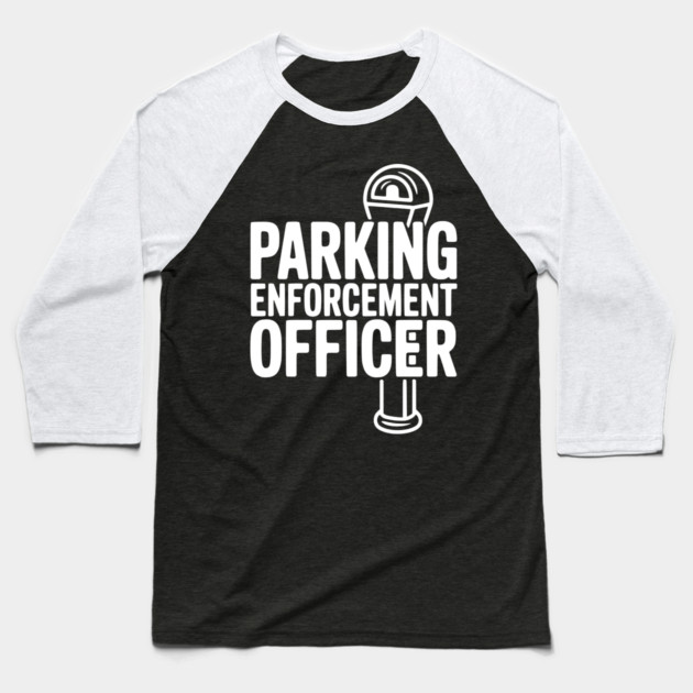 Parking Enforcement Officer Baseball T-Shirt by Frank Ring