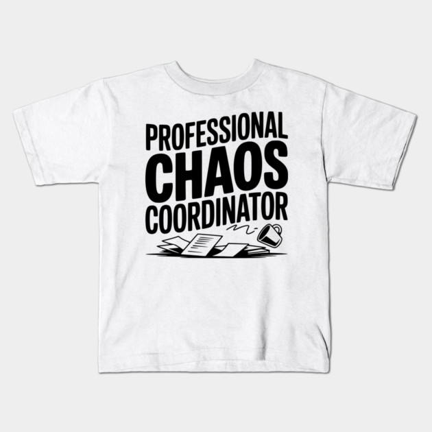 Professional Chaos Coordinator Kids T-Shirt by Frank Ring