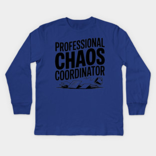 Professional Chaos Coordinator Kids Long Sleeve T-Shirt