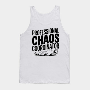 Professional Chaos Coordinator Tank Top