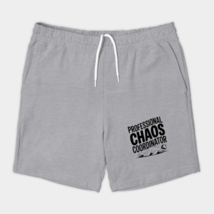 Professional Chaos Coordinator Shorts
