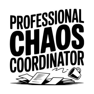 Professional Chaos Coordinator T-Shirt