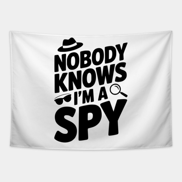 Nobody Knows I'm a Spy Tapestry by Frank Ring