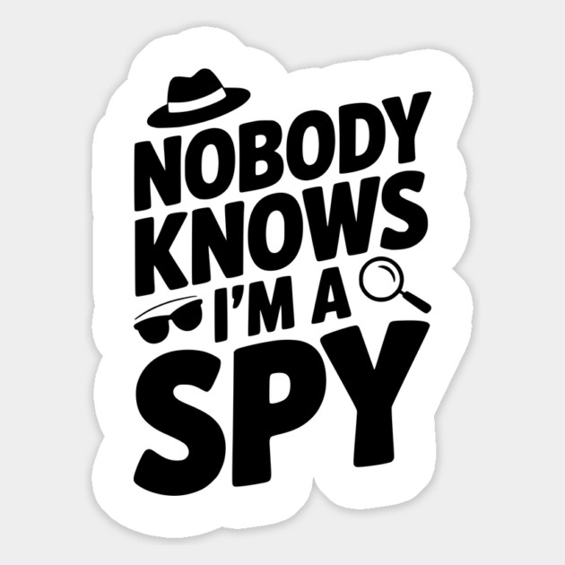 Nobody Knows I'm a Spy Magnet by Frank Ring