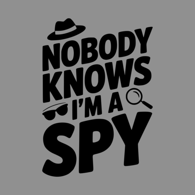 Nobody Knows I'm a Spy by Frank Ring