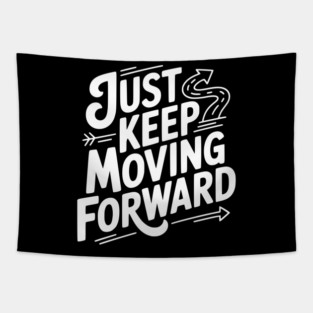 Just Keep Moving Forward Tapestry