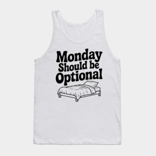 Monday Should be Optional Tank Top