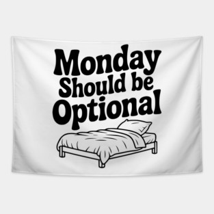 Monday Should be Optional Tapestry