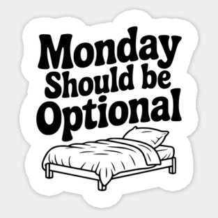 Monday Should be Optional Magnet