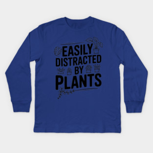 Easily Distracted by Plants Kids Long Sleeve T-Shirt
