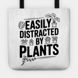 Easily Distracted by Plants Tote