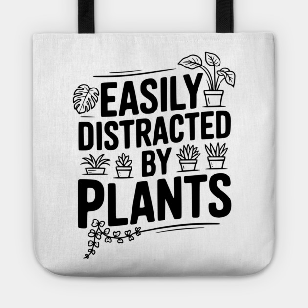 Easily Distracted by Plants Tote by Frank Ring