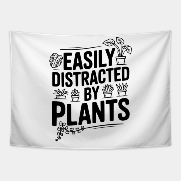 Easily Distracted by Plants Tapestry by Frank Ring