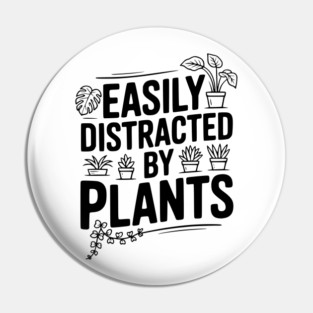 Easily Distracted by Plants Pin