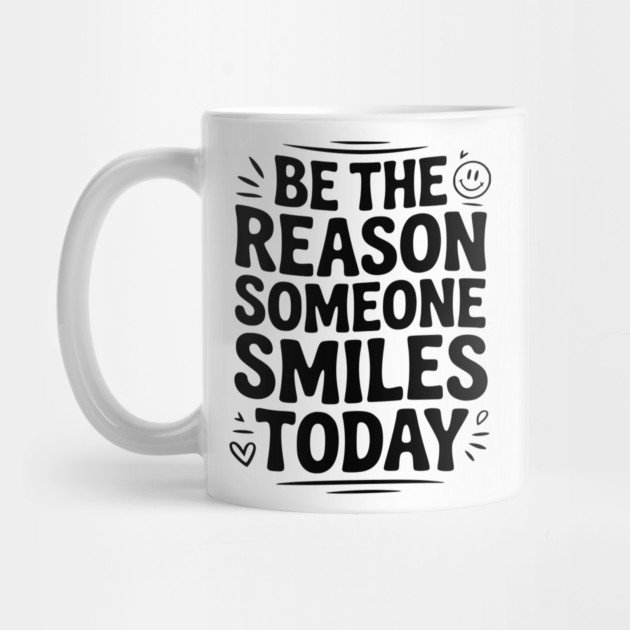 Be the Reason Someone Smiles Today by Frank Ring