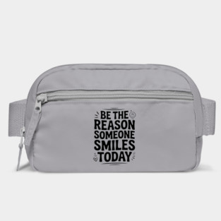 Be the Reason Someone Smiles Today Bag