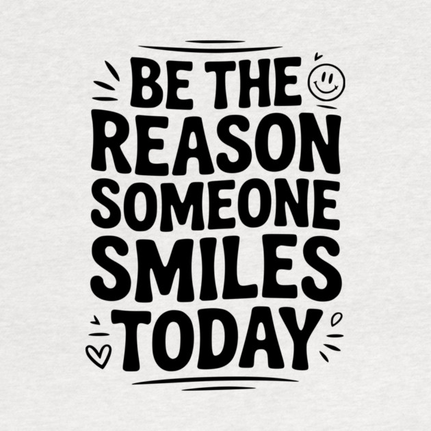 Be the Reason Someone Smiles Today by Frank Ring