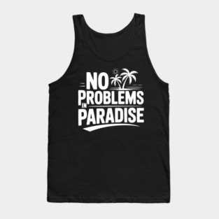 No Problems in Paradise Tank Top