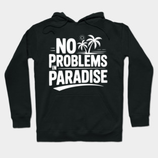 No Problems in Paradise Hoodie