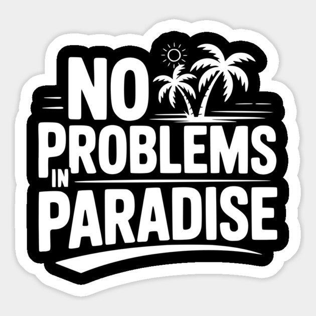 No Problems in Paradise Magnet by Frank Ring