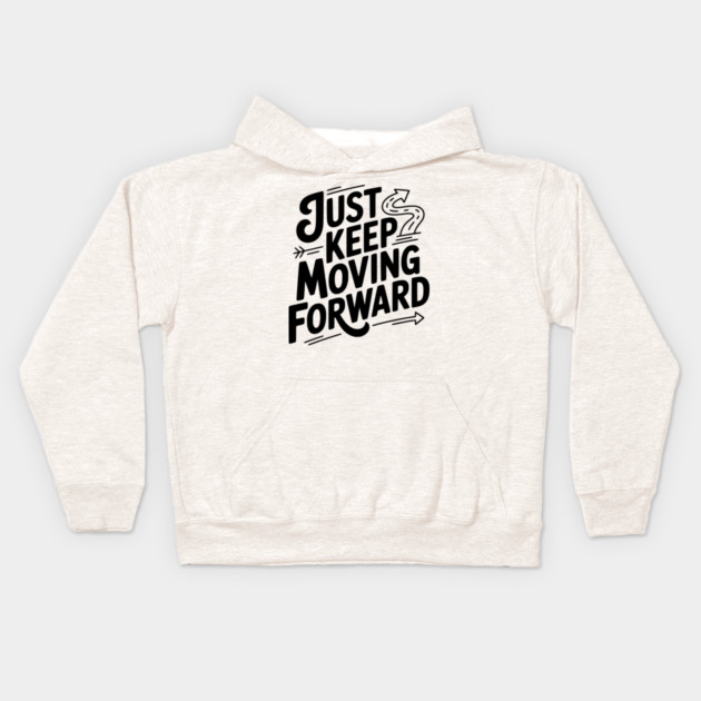 Just Keep Moving Forward Kids Hoodie by Frank Ring