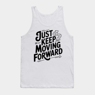 Just Keep Moving Forward Tank Top