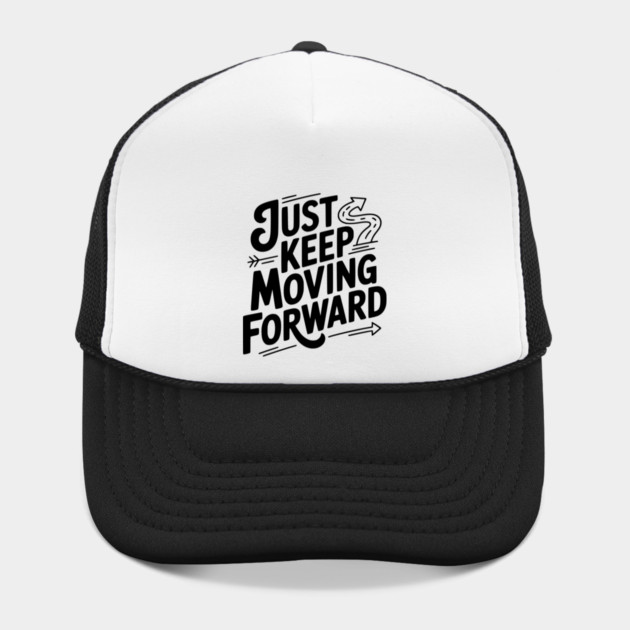 Just Keep Moving Forward by Frank Ring