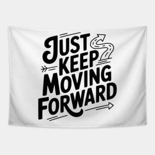Just Keep Moving Forward Tapestry