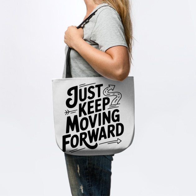 Just Keep Moving Forward by Frank Ring