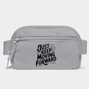 Just Keep Moving Forward Bag