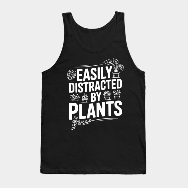Easily Distracted by Plants Tank Top by Frank Ring