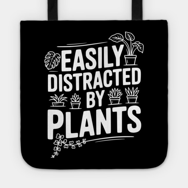 Easily Distracted by Plants Tote by Frank Ring