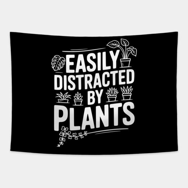 Easily Distracted by Plants Tapestry by Frank Ring