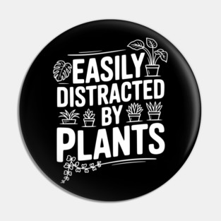 Easily Distracted by Plants Pin