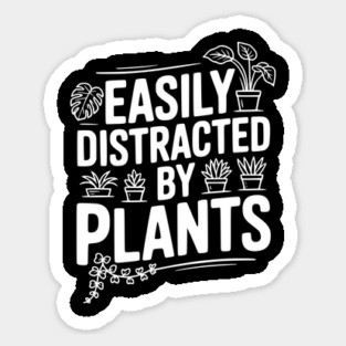 Easily Distracted by Plants Magnet