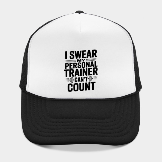 I Swear my Personal Trainer Can't Count by Frank Ring