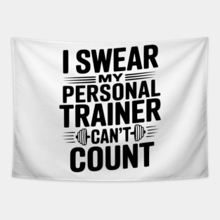 I Swear my Personal Trainer Can't Count Tapestry