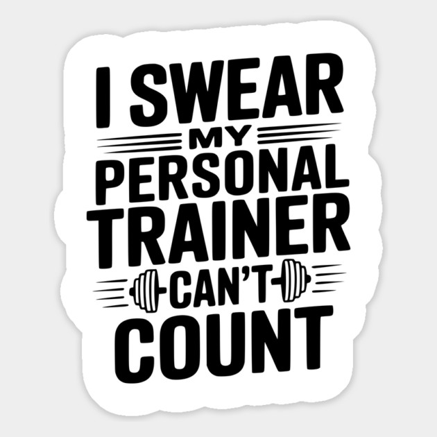 I Swear my Personal Trainer Can't Count Magnet by Frank Ring