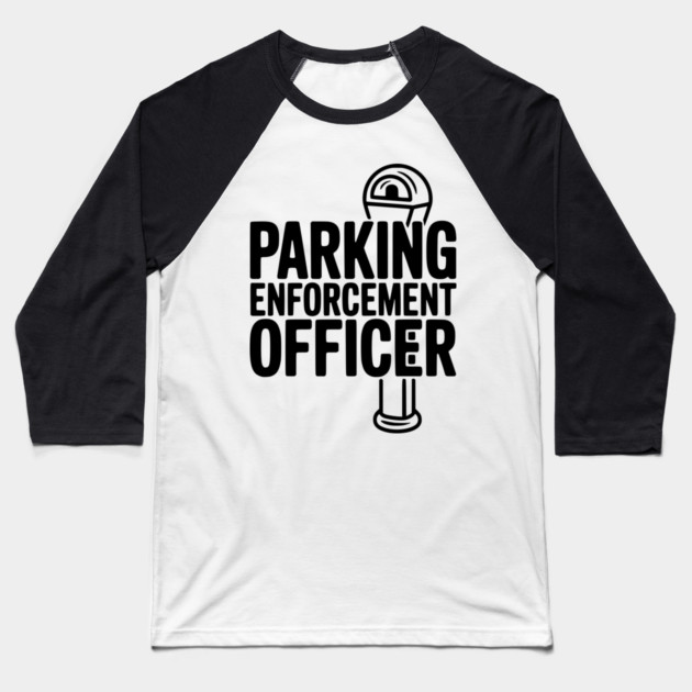 Parking Enforcement Officer Baseball T-Shirt by Frank Ring