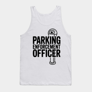 Parking Enforcement Officer Tank Top