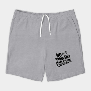 No Problems in Paradise Shorts