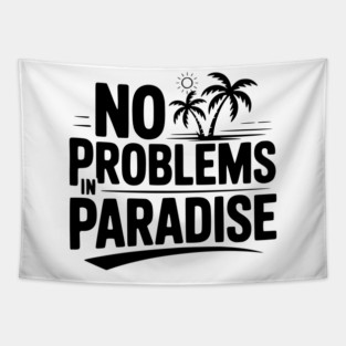 No Problems in Paradise Tapestry