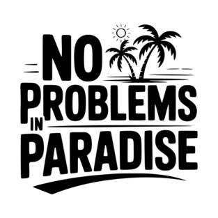 No Problems in Paradise T-Shirt