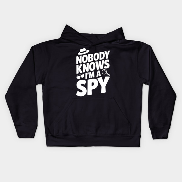 Nobody Knows I'm a Spy Kids Hoodie by Frank Ring