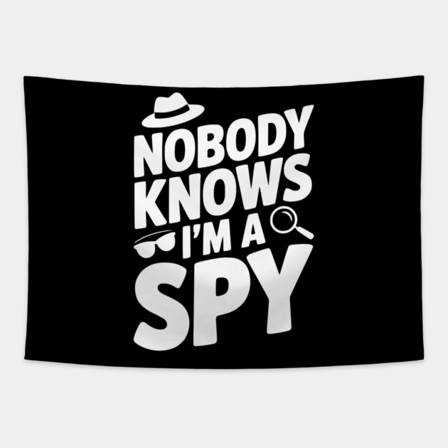 Nobody Knows I'm a Spy Tapestry by Frank Ring