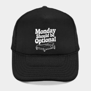 Monday Should be Optional Hat