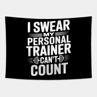 I Swear my Personal Trainer Can't Count Tapestry