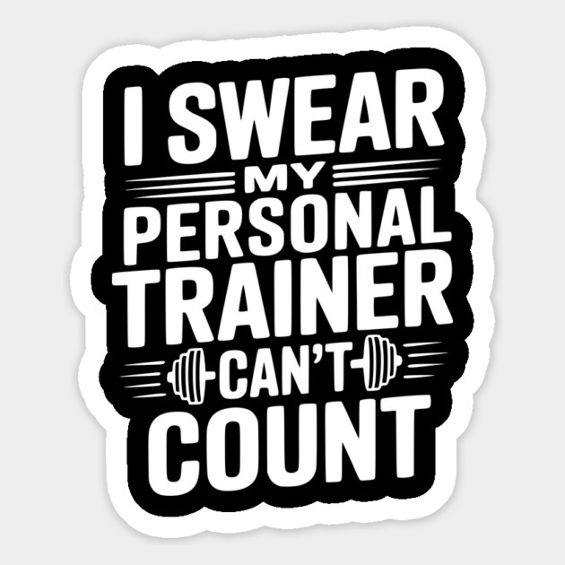 I Swear my Personal Trainer Can't Count Magnet by Frank Ring