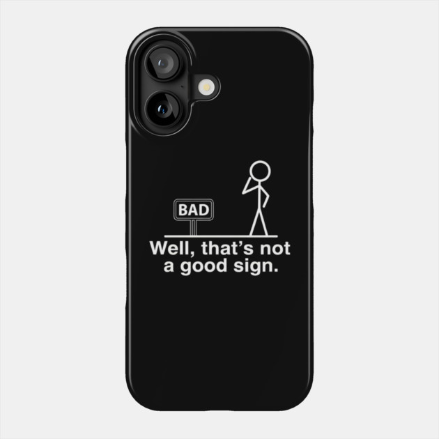 Not Good Sign Phone Case by Litehouse Tees